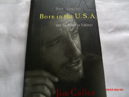 Imagen de archivo de Born in the U.S.A: Bruce Springsteen and the American Tradition a la venta por SecondSale