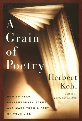 Stock image for A Grain of Poetry : How to Read Contemporary Poems and Make Them Part of Your Life for sale by Better World Books