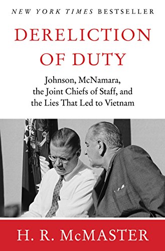 Imagen de archivo de Dereliction of Duty:: Lyndon Johnson, Robert McNamara, the Joint Chiefs of Staff, and t he Lies That Led to Vietnam a la venta por Sessions Book Sales