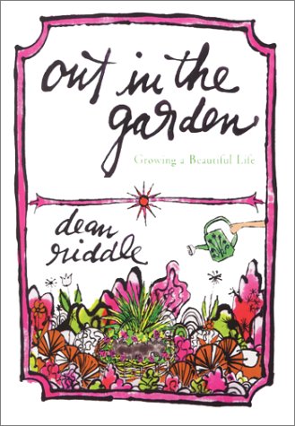 Stock image for Out in the Garden : Growing a Beautiful Life for sale by Better World Books