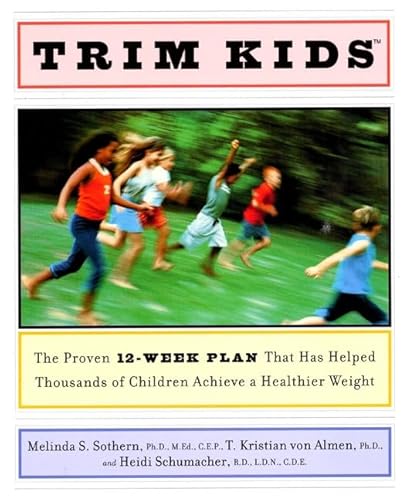 Stock image for Trim Kids(TM): The Proven 12-Week Plan That Has Helped Thousands of Children Achieve a Healthier Weight for sale by Your Online Bookstore