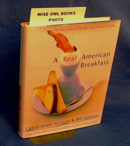 Stock image for A Real American Breakfast : The Best Meal of the Day, Any Time of the Day for sale by Better World Books