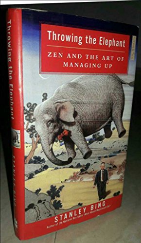 Imagen de archivo de Throwing the Elephant: Zen and the Art of Managing Up a la venta por SecondSale