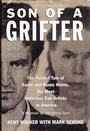 Beispielbild fr Son of a Grifter: The Twisted Tale of Sante and Kenny Kimes, the Most Notorious Con Artists in America: A Memoir by the Other Son zum Verkauf von Wonder Book