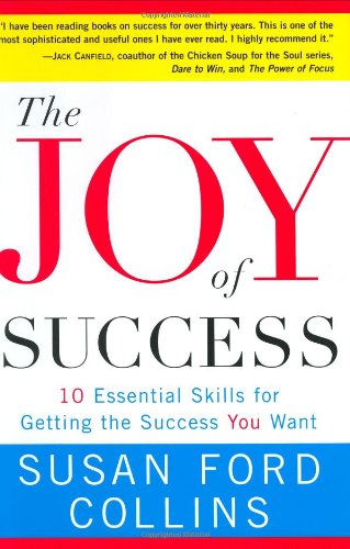 9780060188665: The Joy of Success: 10 Essential Skills for Getting the Success You Want