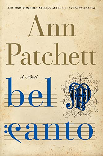 Bel Canto: A Novel - Patchett, Ann