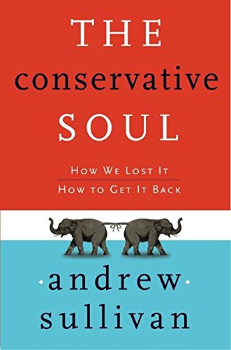 9780060188771: The Conservative Soul: How We Lost It, How to Get It Back