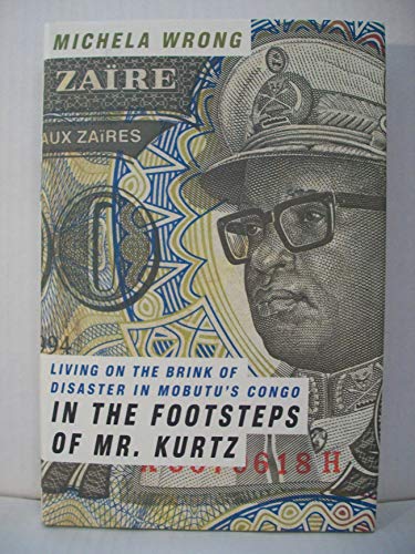 Beispielbild fr In the Footsteps of Mr. Kurtz : Living on the Brink of Disaster in Mobutu's Congo zum Verkauf von Better World Books