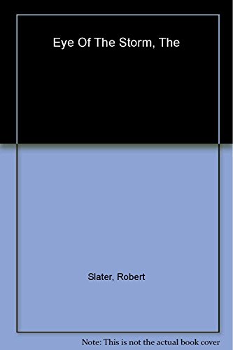 The Eye of the Storm: How John Chambers Steered Cisco Through the Technology Collapse (9780060188870) by Slater, Robert