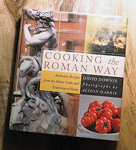 9780060188924: Cooking the Roman Way: Authentic Recipes from the Home Cooks and Trattorias of Rome