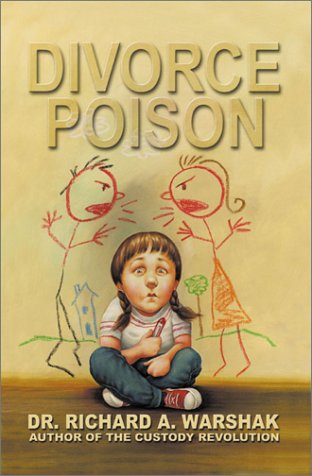 9780060188993: Divorce Poison: Protecting the Parent-Child Bond from a Vindictive Ex