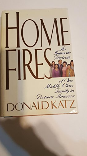 Beispielbild fr Home Fires: An Intimate Portrait of One Middle-Class Family in Postwar America zum Verkauf von BooksRun