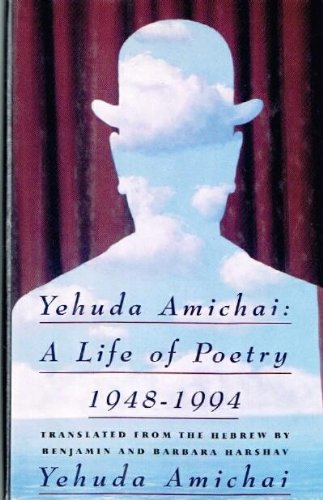 Yehuda Amichai: A Life of Poetry 1948-1994