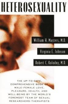 Heterosexuality (9780060190415) by Masters, William H.; Johnson, Virginia E.; Kolodny, Robert C.