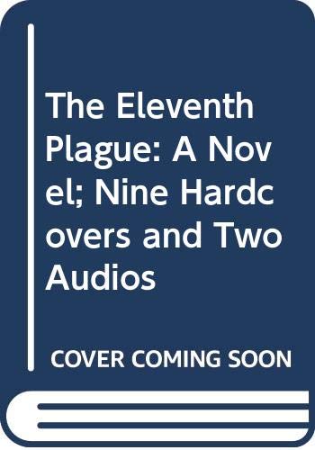 9780060191214: The Eleventh Plague: A Novel; Nine Hardcovers and Two Audios