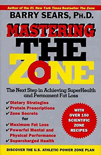 Stock image for Mastering the Zone: The Next Step in Achieving Superhealth and Permanent Fat Loss for sale by Wonder Book