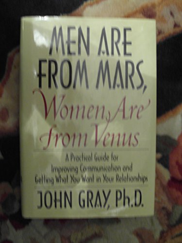 9780060191320: Men Are From Mars, Women Are From Venus: A Practical Guide for Improving Communication and Getting What You Want in Your Relationships -- First 1st Edition
