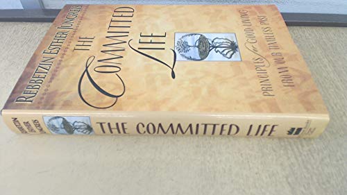 9780060191368: The Committed Life: Principles for Good Living from Our Timeless Past
