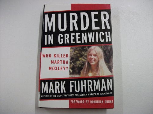 Imagen de archivo de Murder in Greenwich: Who Killed Martha Moxley? a la venta por Thomas F. Pesce'