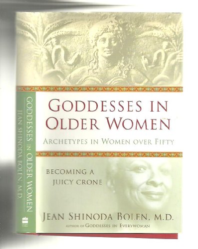 9780060191528: Goddesses in Older Women: Archetypes in Women over Fifty