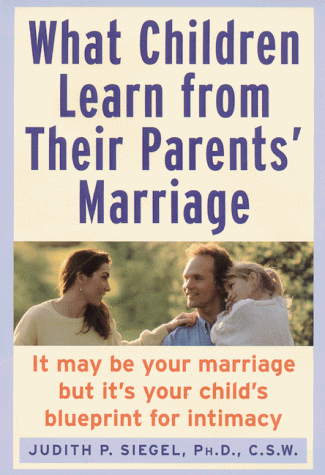 Beispielbild fr What Children Learn from Their Parents' Marriage zum Verkauf von Wonder Book