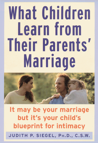 9780060191887: What Children Learn from Their Parents' Marriage