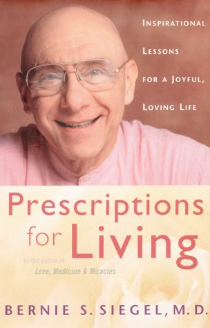 Beispielbild fr Prescriptions for Living: Inspirational Lessons for a Joyful, Loving Life zum Verkauf von Your Online Bookstore
