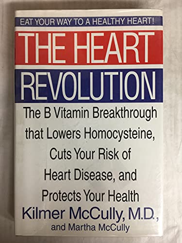 9780060192372: The Heart Revolution: The B Vitamin Breakthrough That Lowers Homocysteine, Cuts Your Risk of Heart Disease, and Protects Your Health