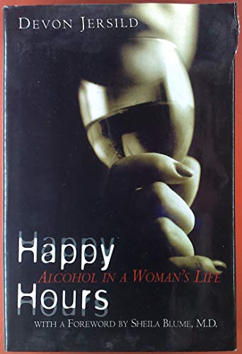 9780060192686: Happy Hours: Alcohol in a Woman's Life