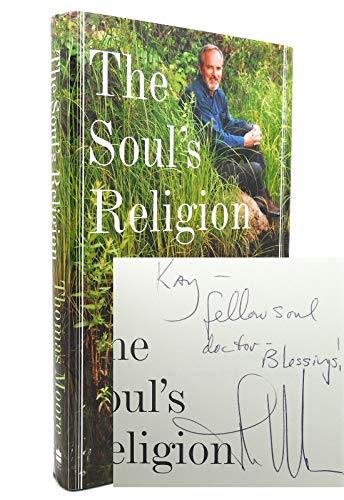 9780060192860: The Soul's Religion: Cultivating a Profoundly Spiritual Way of Life
