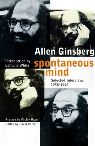 Spontaneous Mind. Selected Interviews 1958 - 1996. Edited by David Carter. Introducution by Edmun...