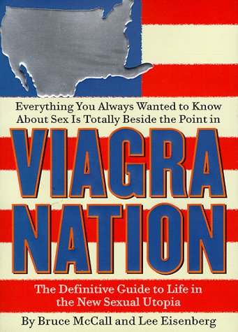 Imagen de archivo de Viagra Nation: The Definitive Guide to Life in the New Sexual Utopia a la venta por HPB-Red