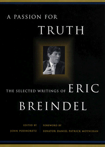 Imagen de archivo de A Passion for Truth: The Selected Writings Of Eric Breindel a la venta por St Vincent de Paul of Lane County