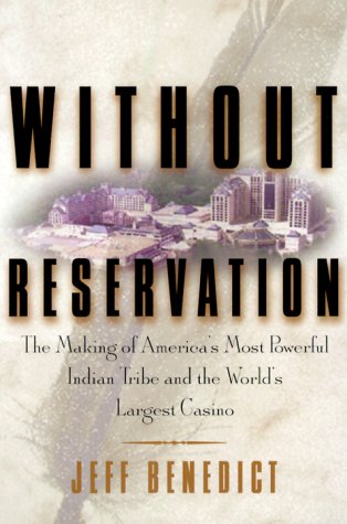 9780060193676: Without Reservation: The Making of America's Most Powerful Indian Tribe and Foxwoods, the World's Largest Casino