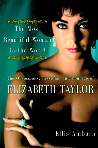 Imagen de archivo de The Most Beautiful Woman in the World: Obsessions, Passions, and Courage of Elizabeth Taylor, The a la venta por SecondSale