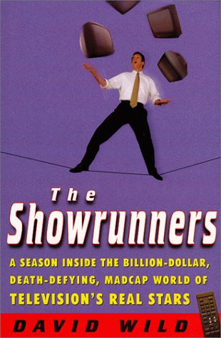 Stock image for The Showrunners : A Season Inside the Billion-Dollar, Death-Defying, Madcap World of Television's Real Stars for sale by Better World Books