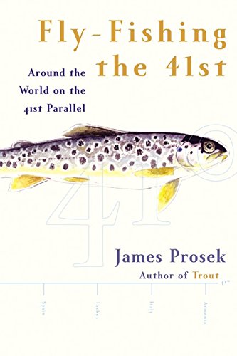 Beispielbild fr Fly-Fishing the 41st : Around the World on the 41st Parallel zum Verkauf von Better World Books