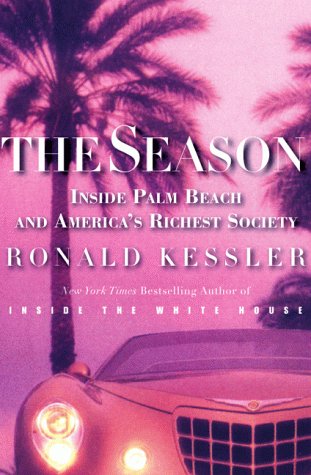 Beispielbild fr The Season: Inside Palm Beach and America's Richest Society zum Verkauf von Wonder Book