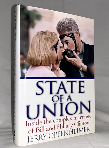 Imagen de archivo de State of a Union: Inside the Complex Marriage of Bill and Hillary Clinton a la venta por Wonder Book