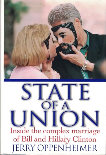 9780060193928: State of a Union: Inside the Complex Marriage of Bill and Hillary Clinton