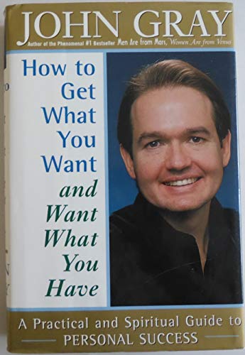 Beispielbild fr How to Get What You Want and Want What You Have: A Practical and Spiritual Guide to Personal Success zum Verkauf von Ergodebooks