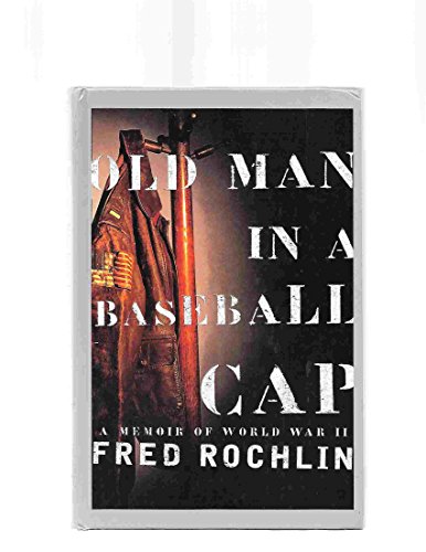 Imagen de archivo de Old Man in a Baseball Cap, a Memoir of World War II a la venta por Gil's Book Loft