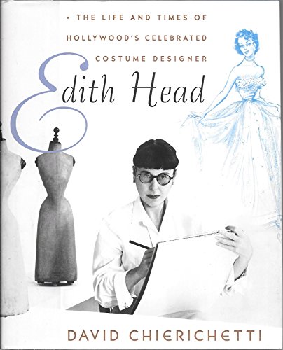 Imagen de archivo de Edith Head: The Life and Times of Hollywood's Celebrated Costume Designer a la venta por Idaho Youth Ranch Books