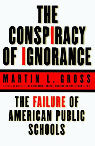 Beispielbild fr The Conspiracy of Ignorance: The Failure of American Public Schools zum Verkauf von Wonder Book