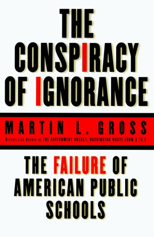 Stock image for The Conspiracy of Ignorance: The Failure of American Public Schools for sale by Your Online Bookstore