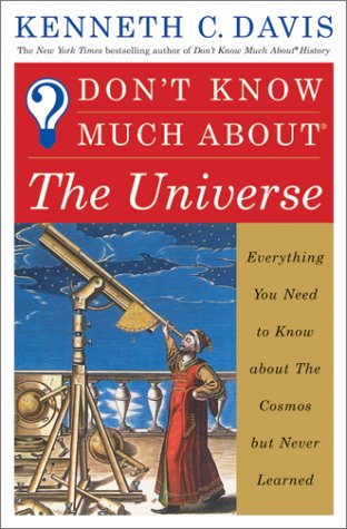 9780060194598: Don't Know Much About The Universe: Everything You Need to Know About the Cosmos but Never Learned