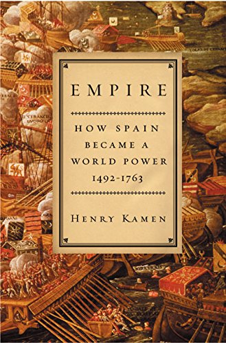 Beispielbild fr Empire: How Spain Became a World Power, 1492-1763 zum Verkauf von ThriftBooks-Reno