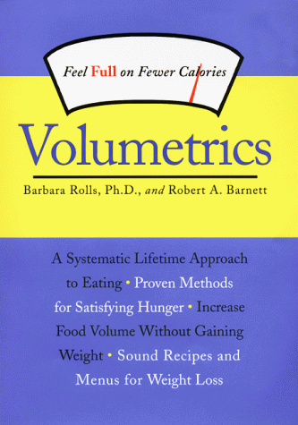 Volumetrics: Feel Full on Fewer Calories (Volumetrics series) (9780060194833) by Barnett, Robert A.