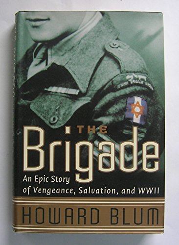 9780060194864: The Brigade: An Epic Story of Vengence, Salvation, and World War II