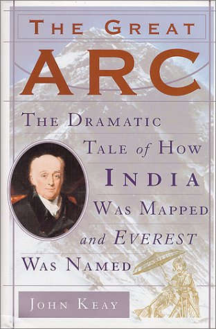 Imagen de archivo de The Great Arc: The Dramatic Tale of How India was Mapped and Everest was Named a la venta por ZBK Books